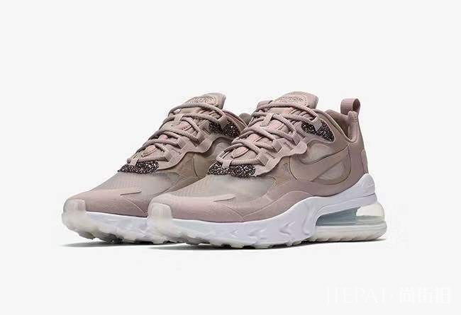 粉粉惹人爱!Air Max 270 React 全新配色即将登场!